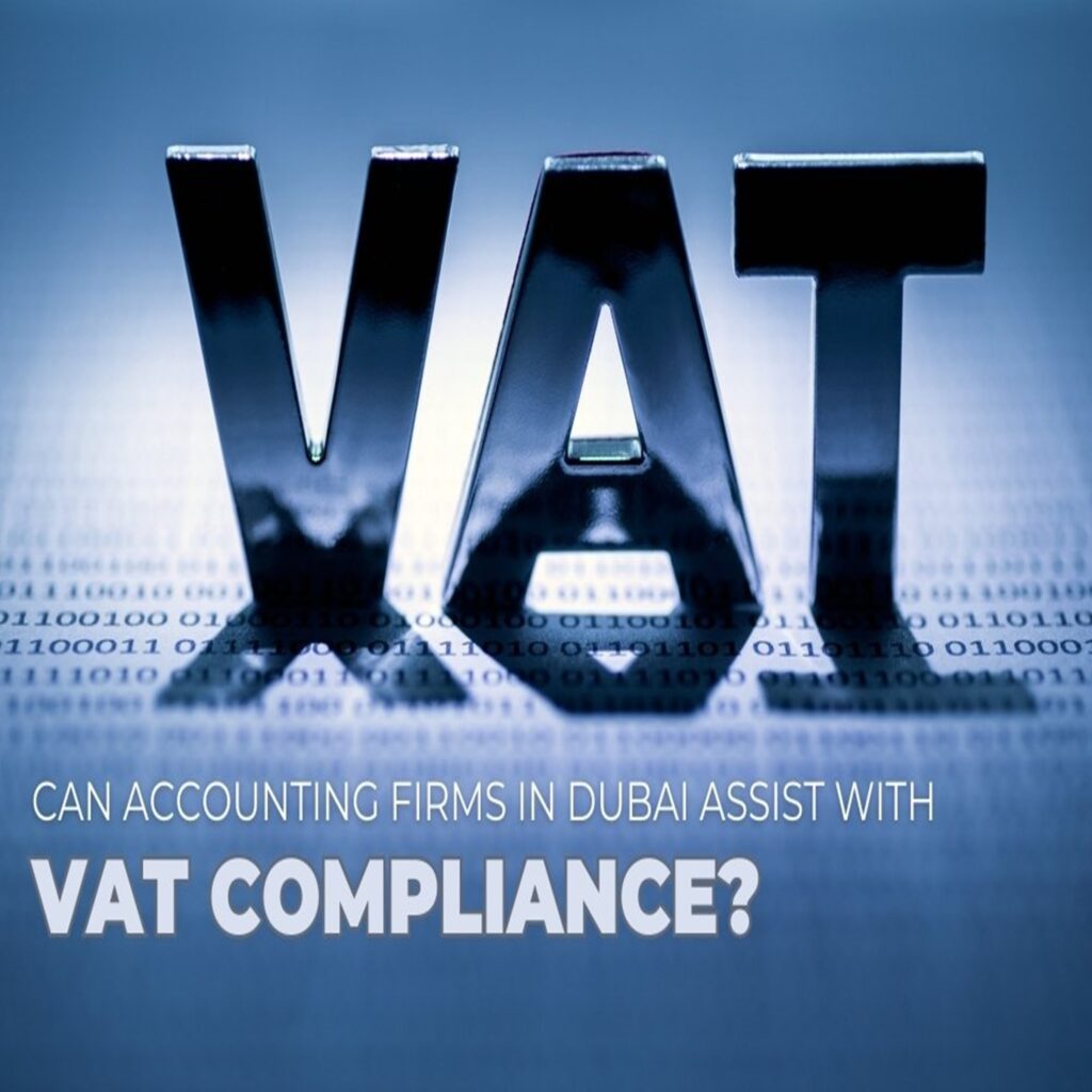 Can Accounting Firms in Dubai Assist with VAT Compliance 4pDsgev